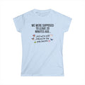 Women's Softstyle Funny Tee - "WE WERE SUPPOSED TO LEAVE 20 MINUTES AGO... but we're still looking for the pink unicorn" - Parent Lifestyles - Chico and Friends