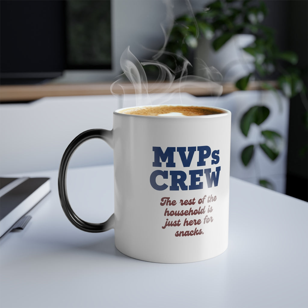 Color-Changing Coffee Mug - "MVPs CREW - The rest of the household is just here for snacks." 11oz Thermal Reveal